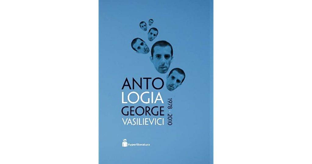 Antologia George Vasilievici, 1978-2010