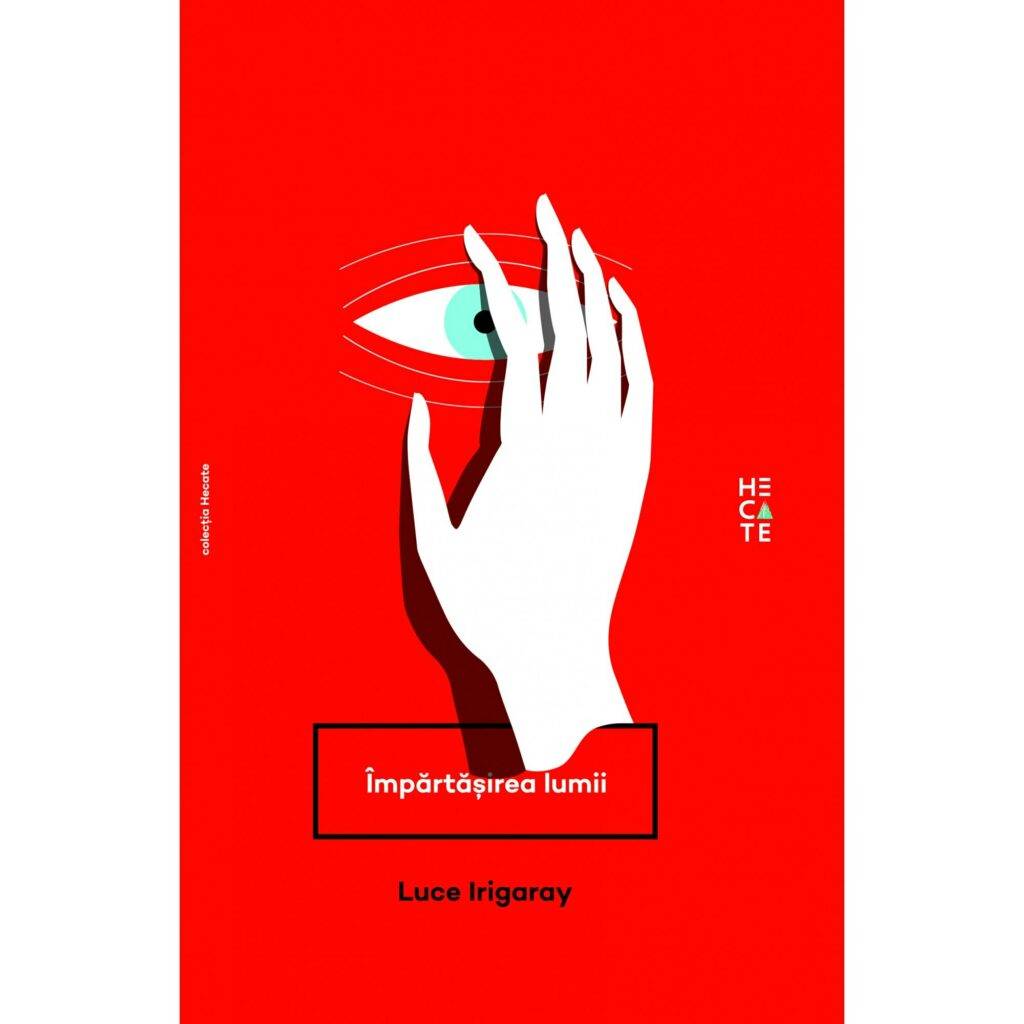 Luce Irigaray, Împărtășirea lumii - fidelitate față de sine